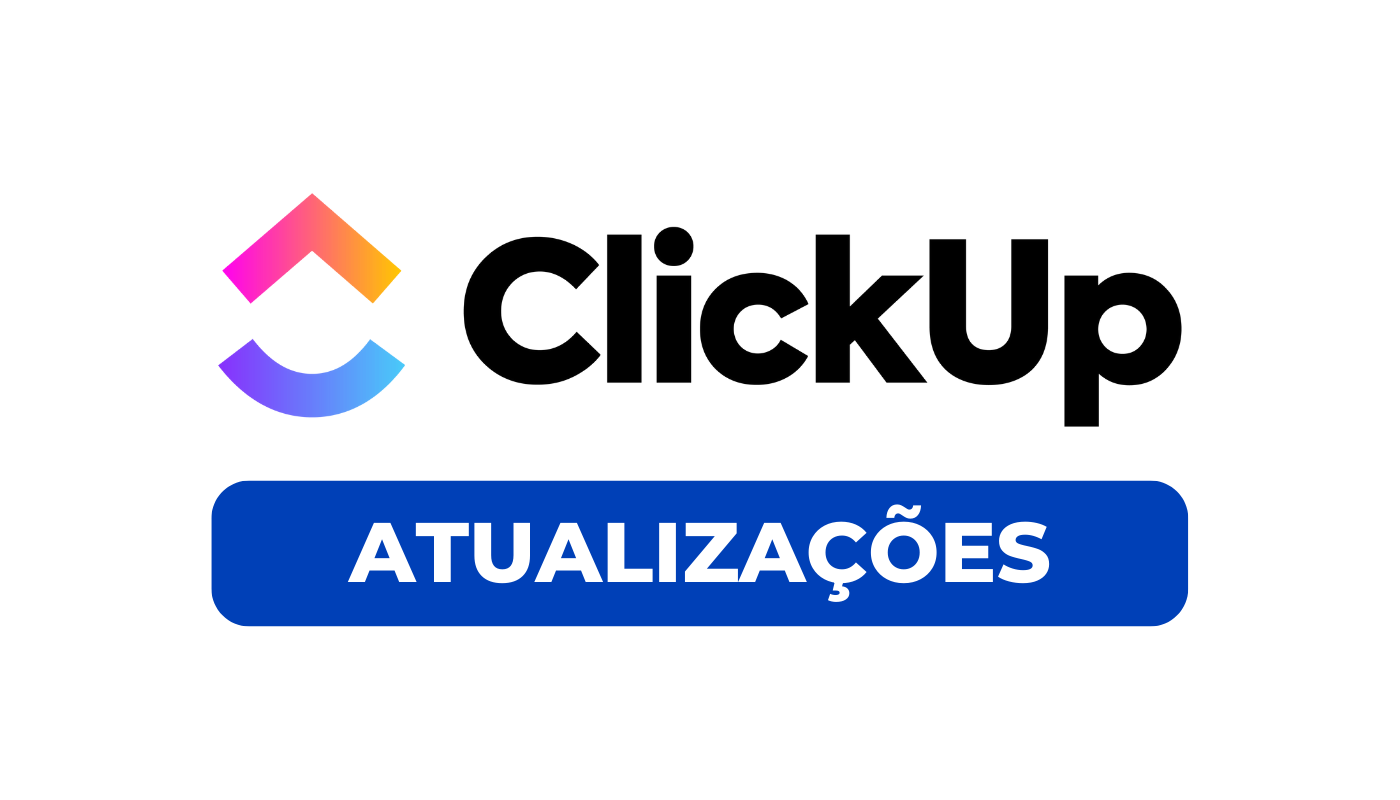 clickup atualizacoes