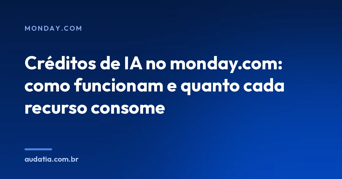 Créditos de IA no monday.com: como funcionam e quanto cada recurso consome