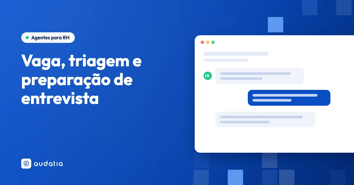 Agente de IA para RH: vaga, triagem e preparação de entrevista