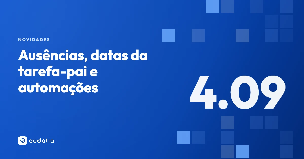 ClickUp 4.09: o que mudou (férias, datas da tarefa-pai e automações)
