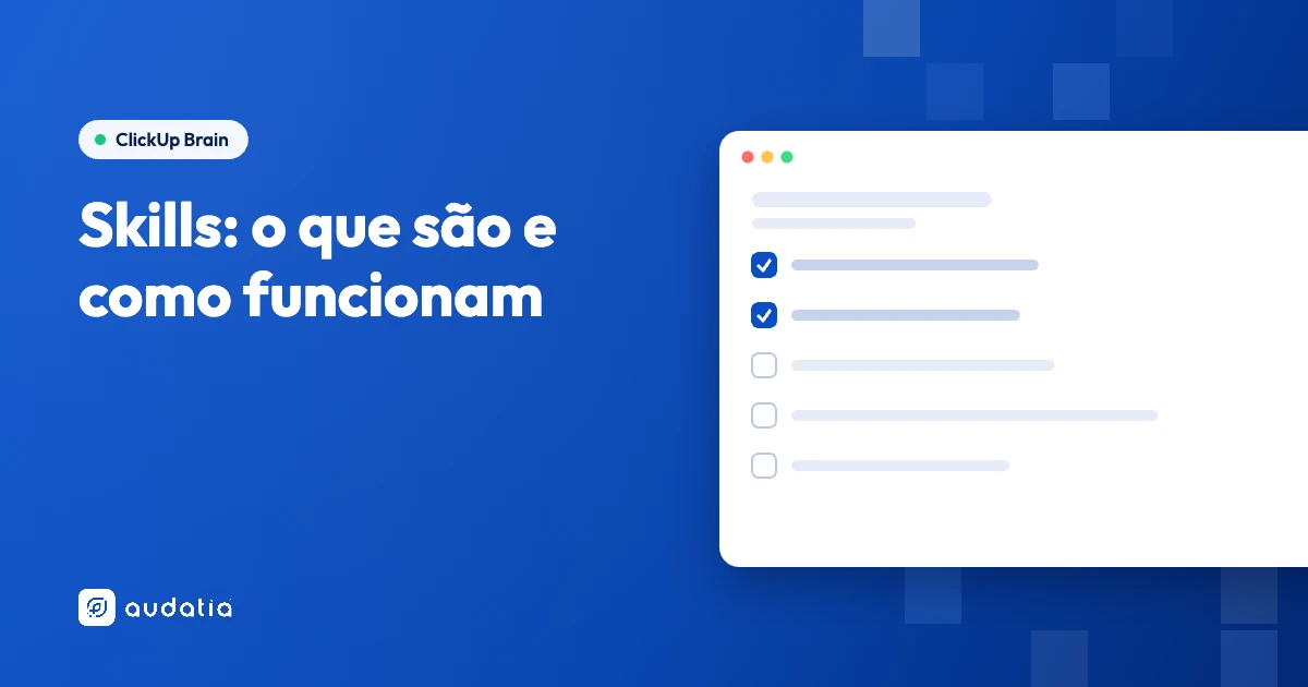 ClickUp Skills: o que são e como funcionam de verdade